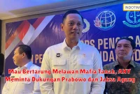 Mau Bertarung Melawan Mafia Tanah, AHY Meminta Dukungan Prabowo dan Jaksa Agung