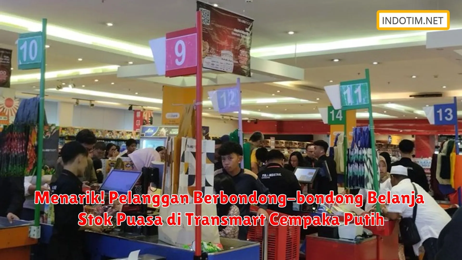 Menarik! Pelanggan Berbondong-bondong Belanja Stok Puasa di Transmart Cempaka Putih