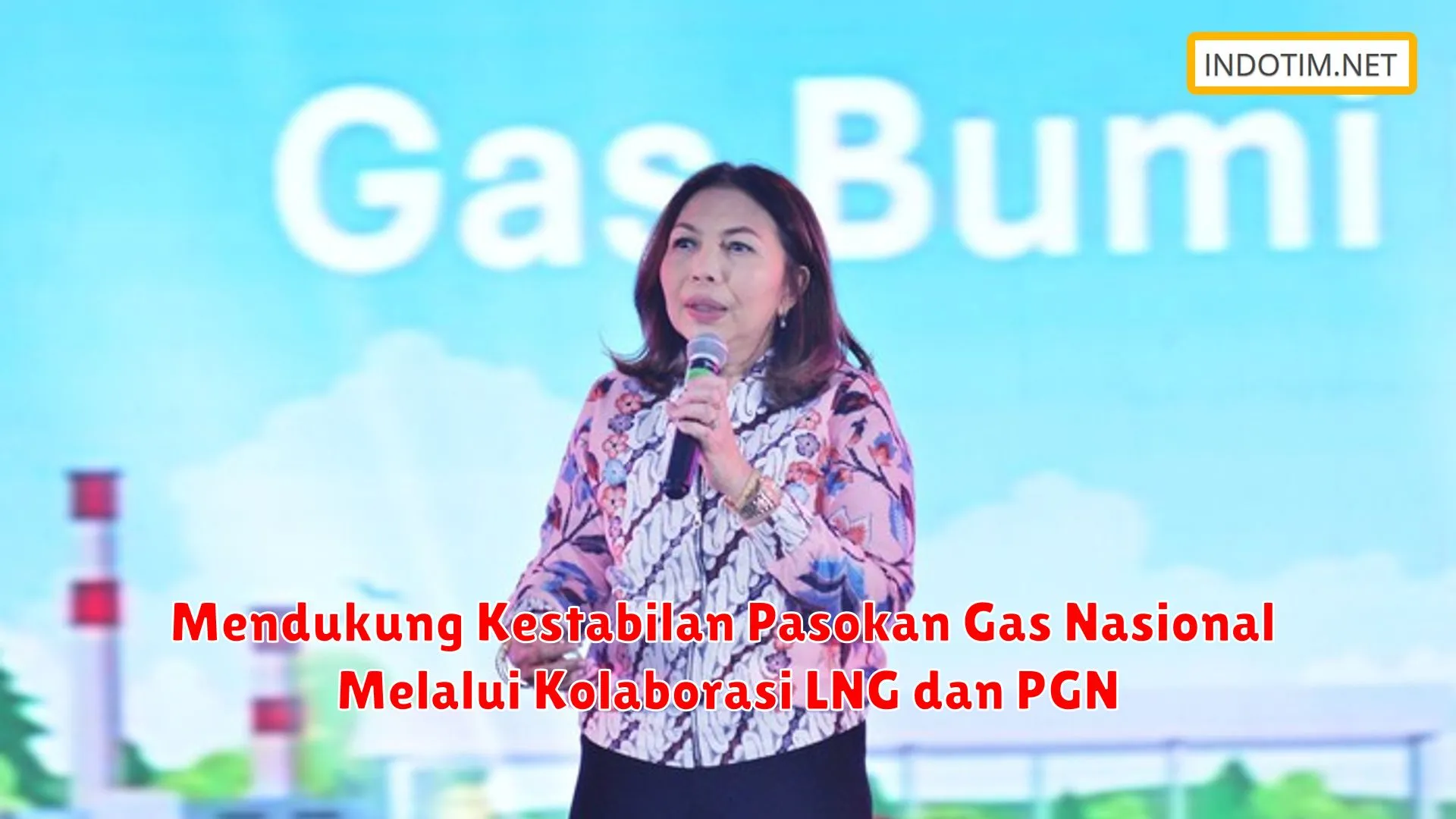Mendukung Kestabilan Pasokan Gas Nasional Melalui Kolaborasi LNG dan PGN