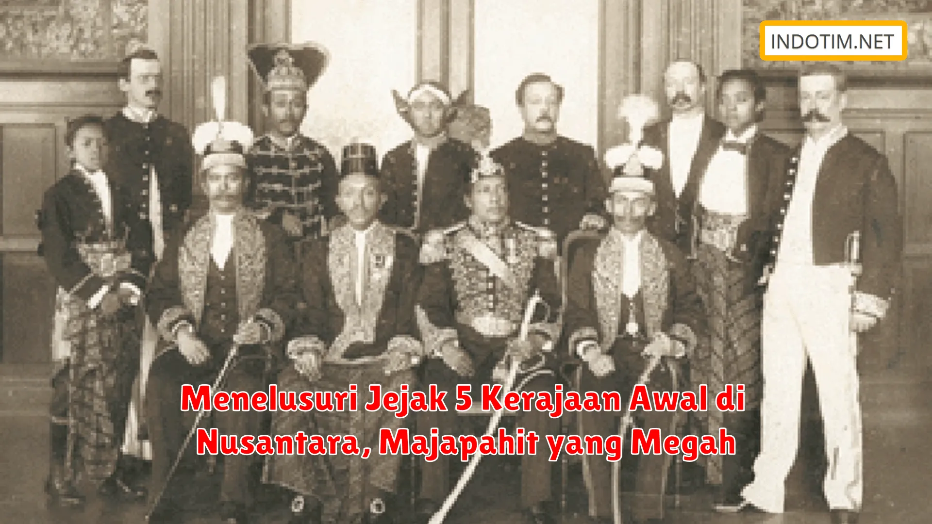Menelusuri Jejak 5 Kerajaan Awal di Nusantara, Majapahit yang Megah