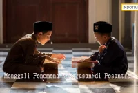 Menggali Fenomena Kekerasan di Pesantren