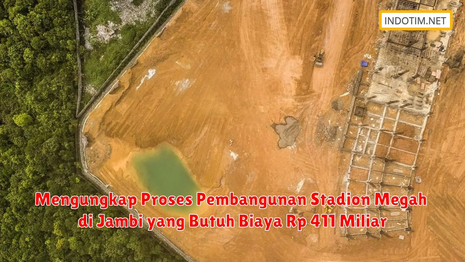 Mengungkap Proses Pembangunan Stadion Megah di Jambi yang Butuh Biaya Rp 411 Miliar