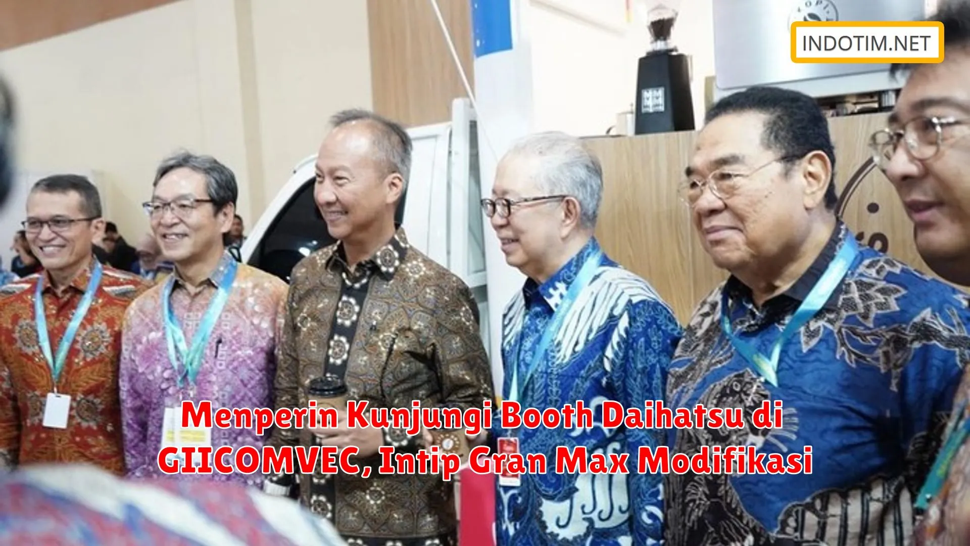 Menperin Kunjungi Booth Daihatsu di GIICOMVEC, Intip Gran Max Modifikasi