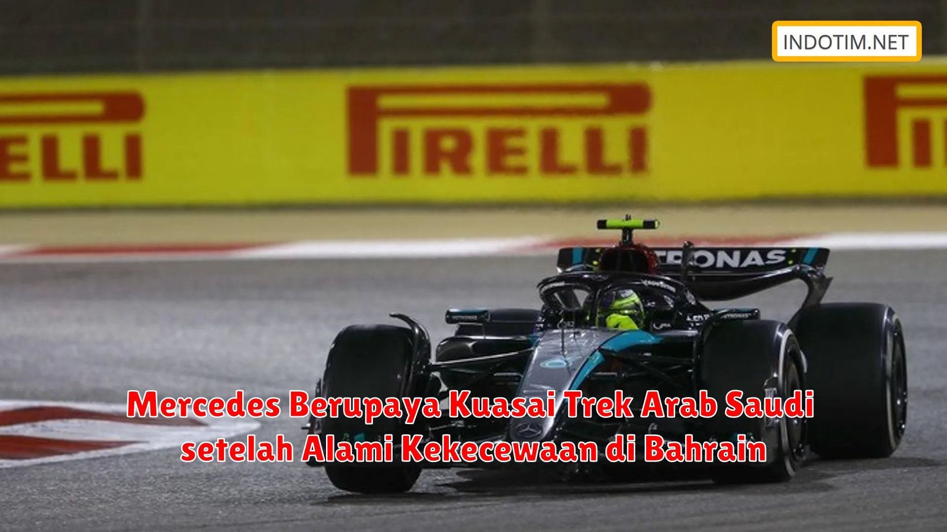 Mercedes Berupaya Kuasai Trek Arab Saudi setelah Alami Kekecewaan di Bahrain