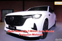 Mobil Mazda Rp 1 Miliar: Laris Manis! Penjualan Melesat!