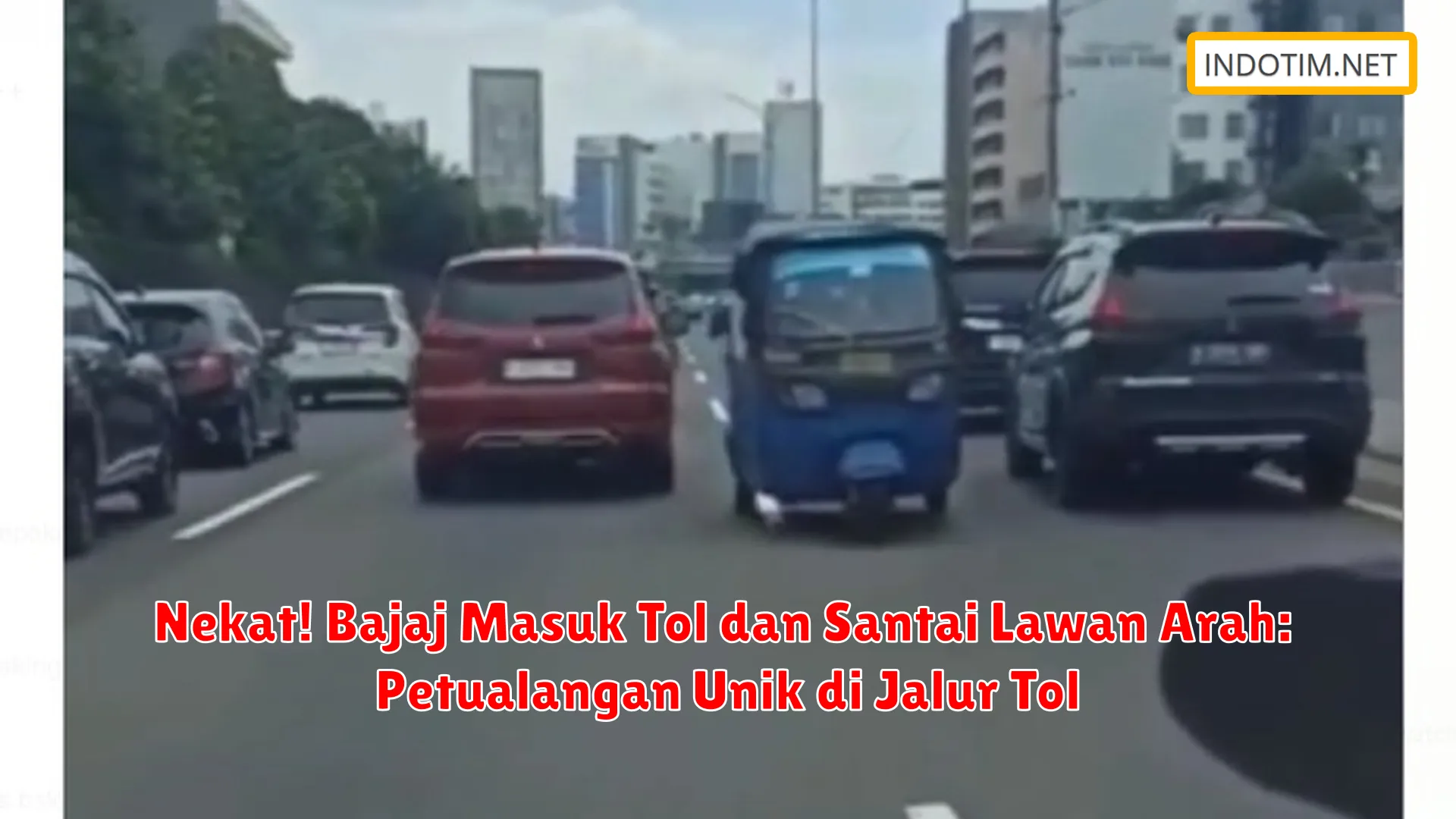 Nekat! Bajaj Masuk Tol dan Santai Lawan Arah: Petualangan Unik di Jalur Tol