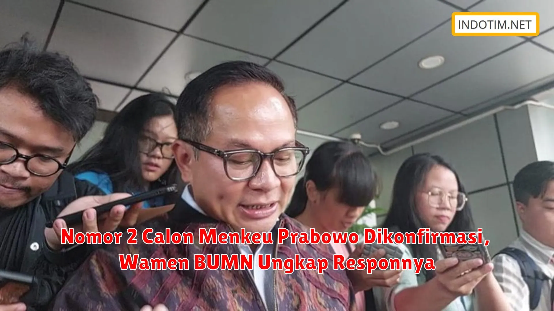 Nomor 2 Calon Menkeu Prabowo Dikonfirmasi, Wamen BUMN Ungkap Responnya