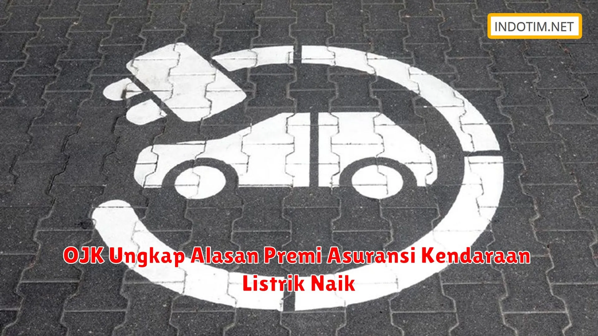 OJK Ungkap Alasan Premi Asuransi Kendaraan Listrik Naik