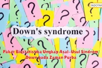 Pakar Biostatistika Ungkap Asal-Usul Sindrom Down pada Zaman Purba
