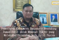 Pemerintah Kabupaten Banyuasin Mendukung Rumah Sakit untuk Memecat Dokter yang Melakukan Pelecehan pada Istri Pasien