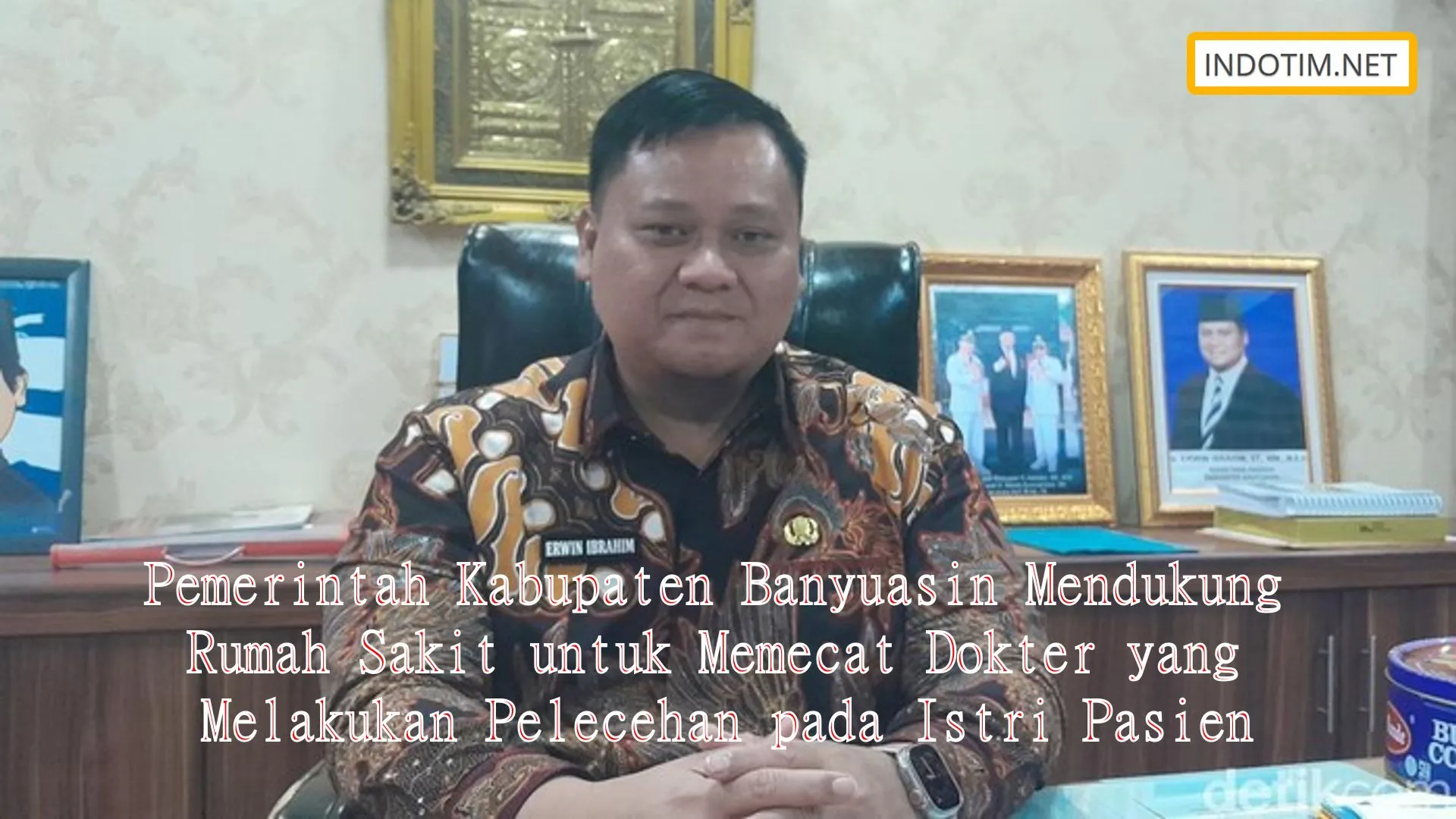 Pemerintah Kabupaten Banyuasin Mendukung Rumah Sakit untuk Memecat Dokter yang Melakukan Pelecehan pada Istri Pasien