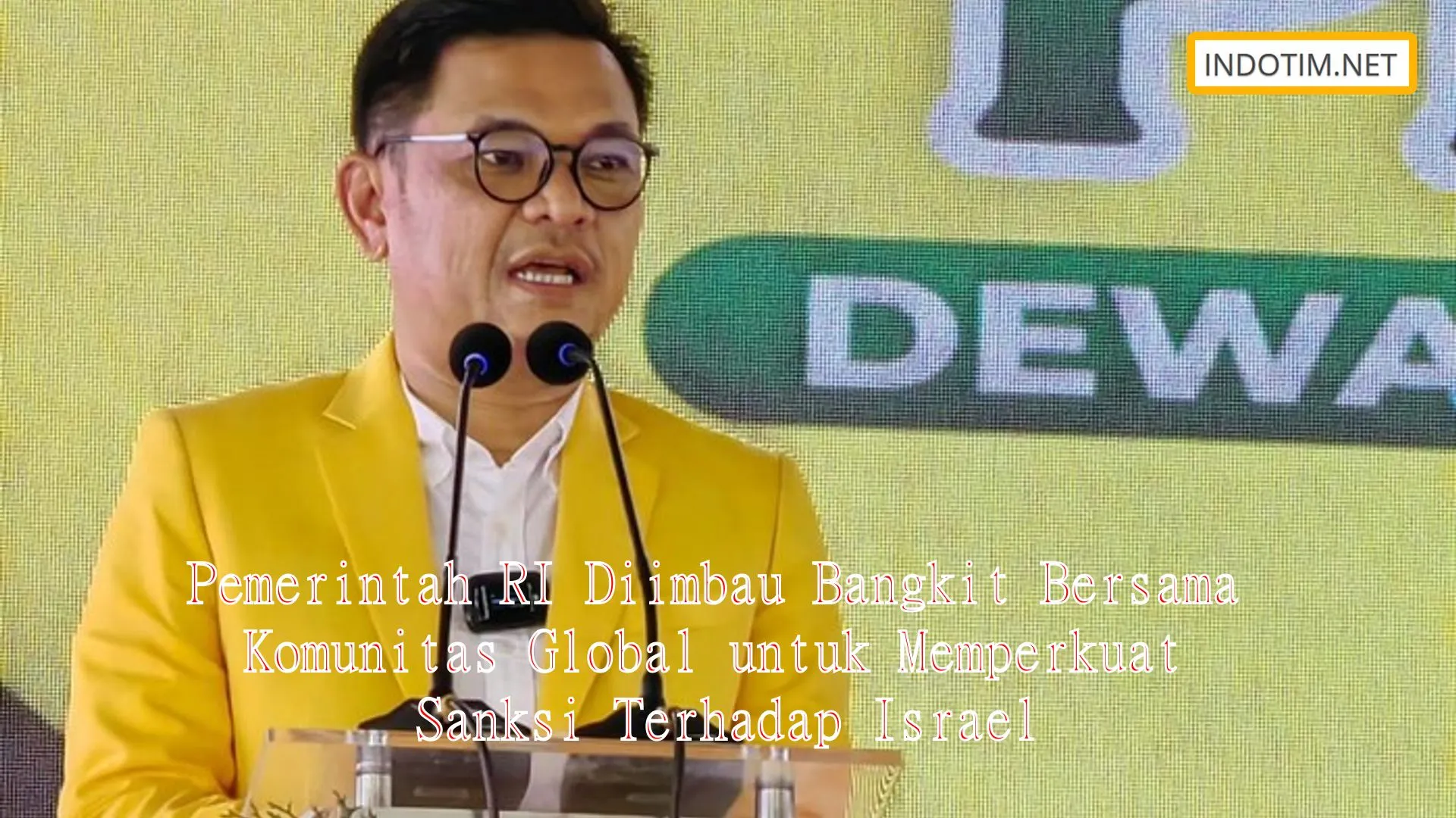 Pemerintah RI Diimbau Bangkit Bersama Komunitas Global untuk Memperkuat Sanksi Terhadap Israel