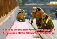 Pentingnya Memahami Peran Warna Putih dan Kuning pada Marka Jalan untuk Keselamatan