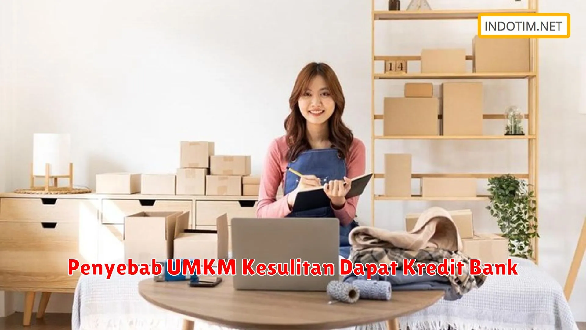 Penyebab UMKM Kesulitan Dapat Kredit Bank