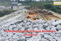 Perkembangan Terkini Proyek Bendungan Leuwikeris