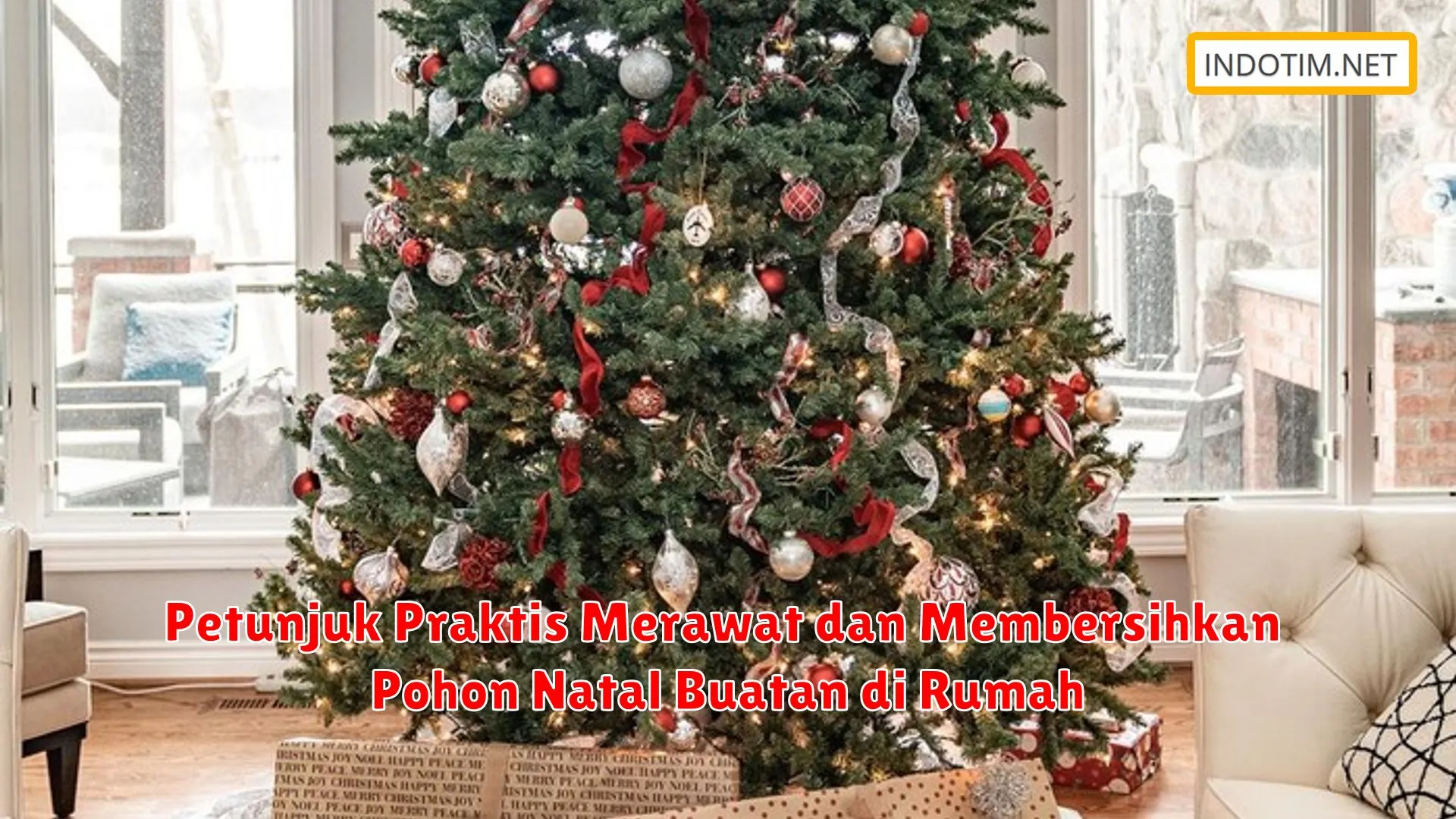 Petunjuk Praktis Merawat dan Membersihkan Pohon Natal Buatan di Rumah