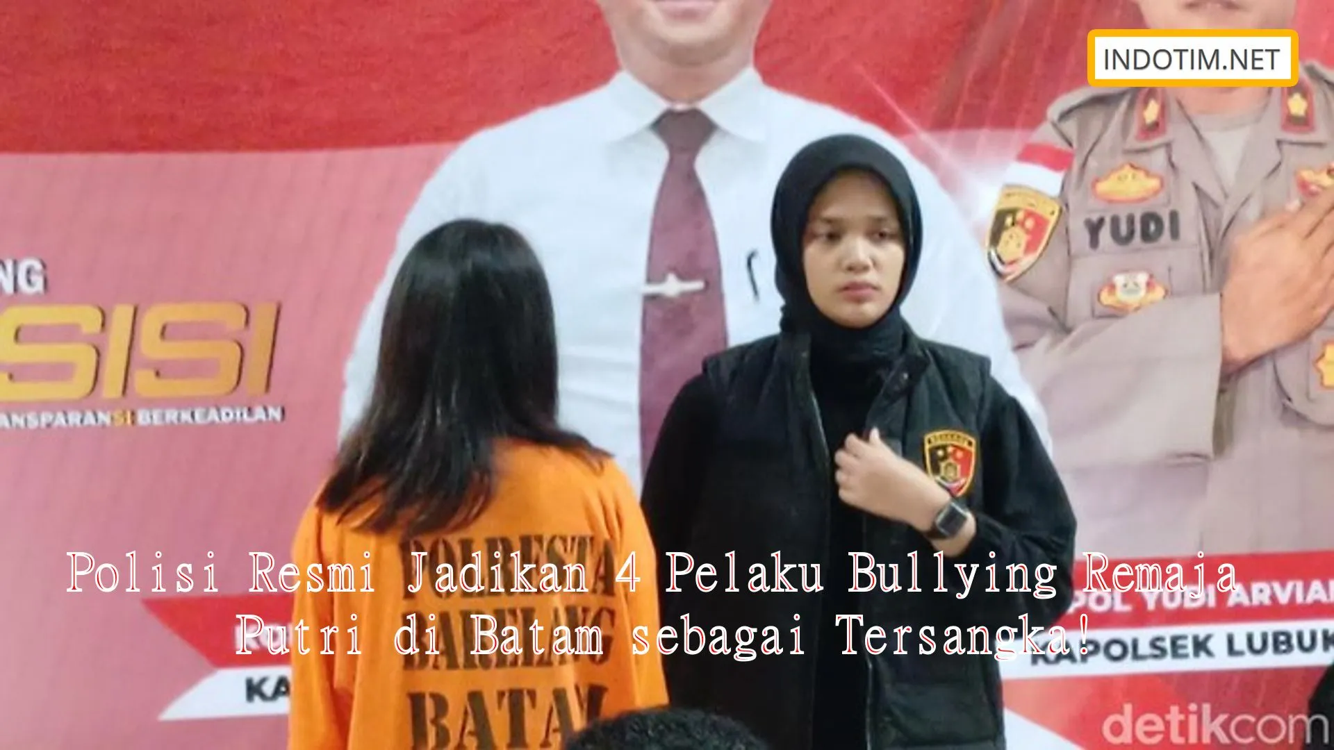 Polisi Resmi Jadikan 4 Pelaku Bullying Remaja Putri di Batam sebagai Tersangka!