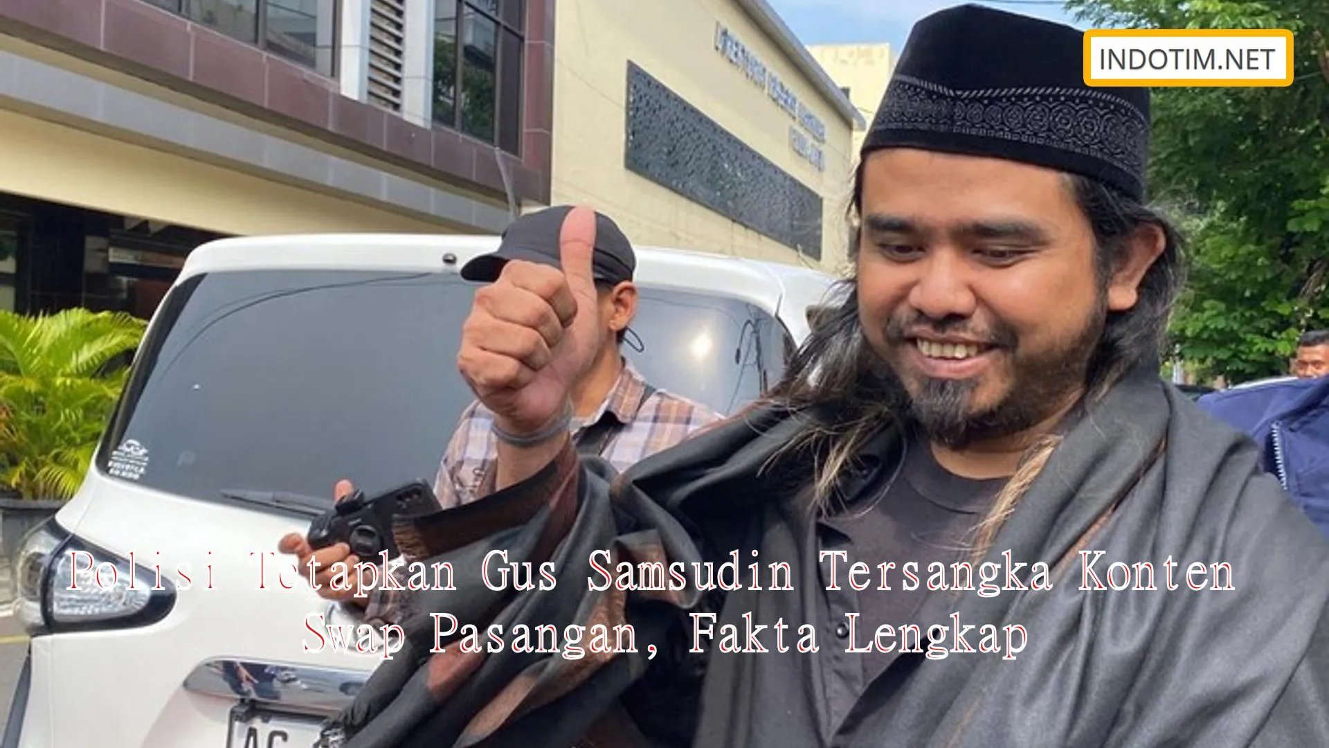 Polisi Tetapkan Gus Samsudin Tersangka Konten Swap Pasangan, Fakta Lengkap