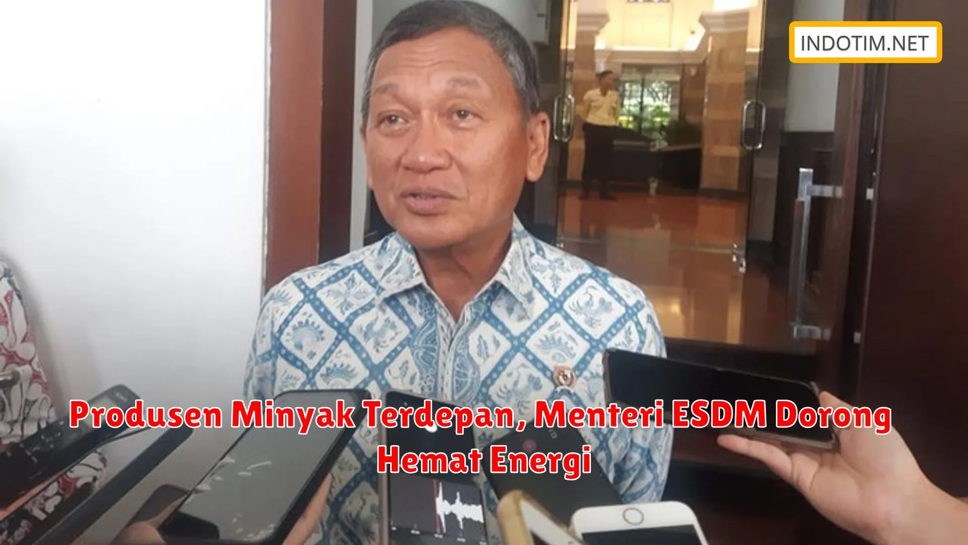 Produsen Minyak Terdepan, Menteri ESDM Dorong Hemat Energi