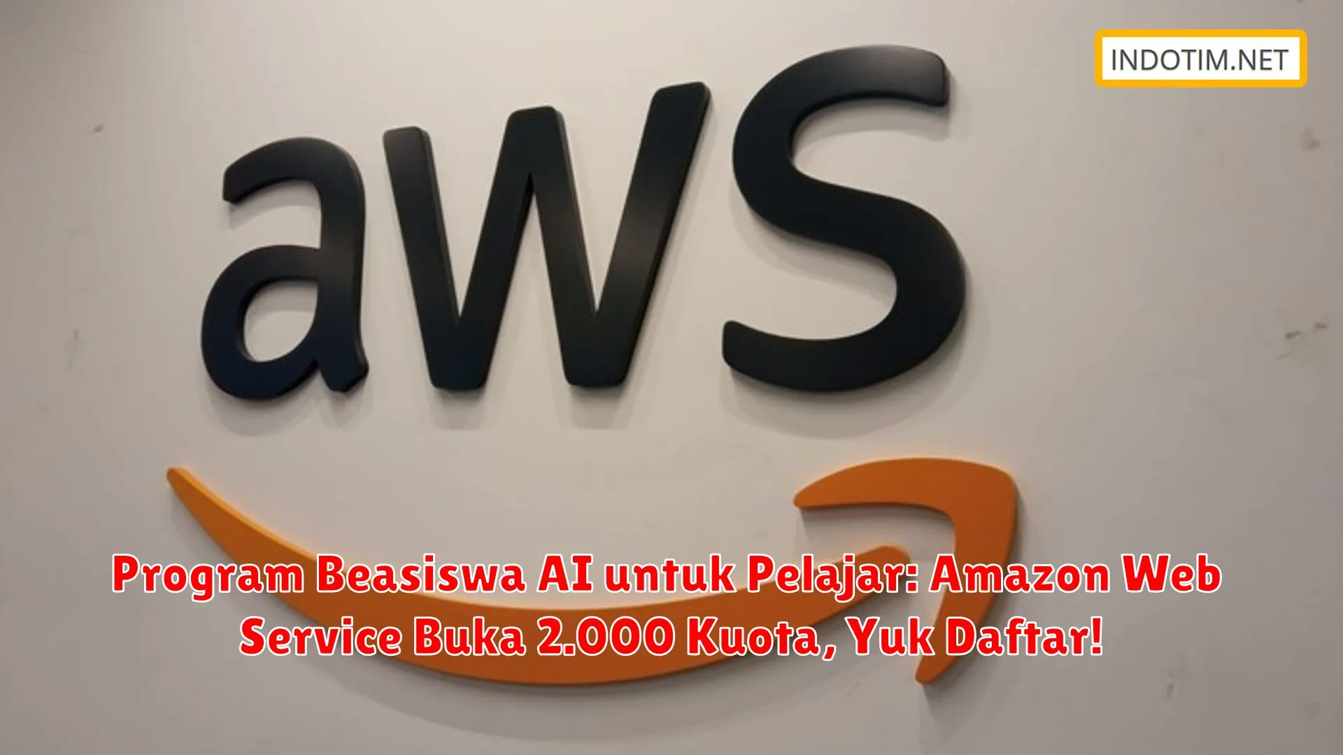 Program Beasiswa AI untuk Pelajar: Amazon Web Service Buka 2.000 Kuota, Yuk Daftar!