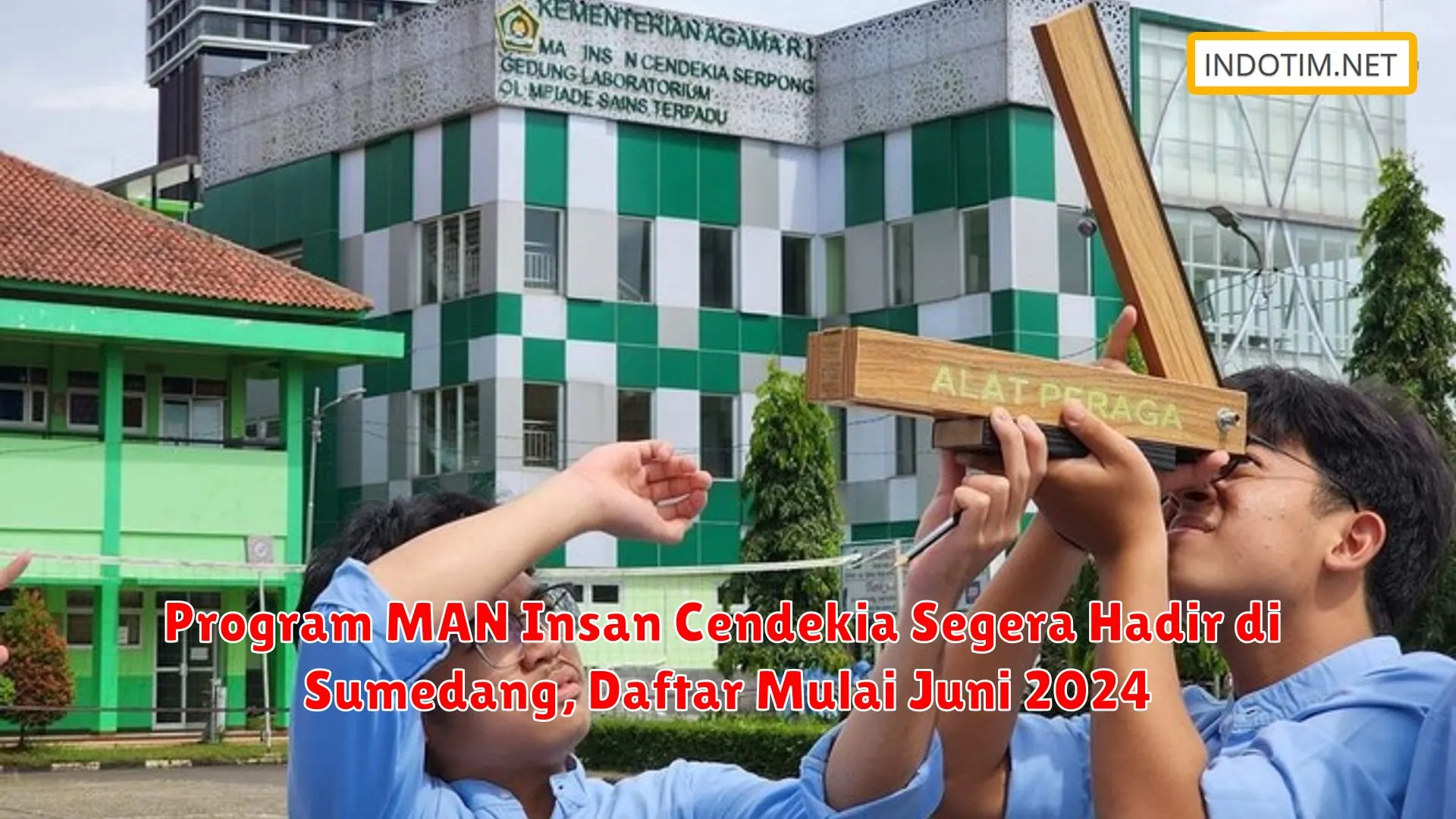 Program MAN Insan Cendekia Segera Hadir di Sumedang, Daftar Mulai Juni 2024