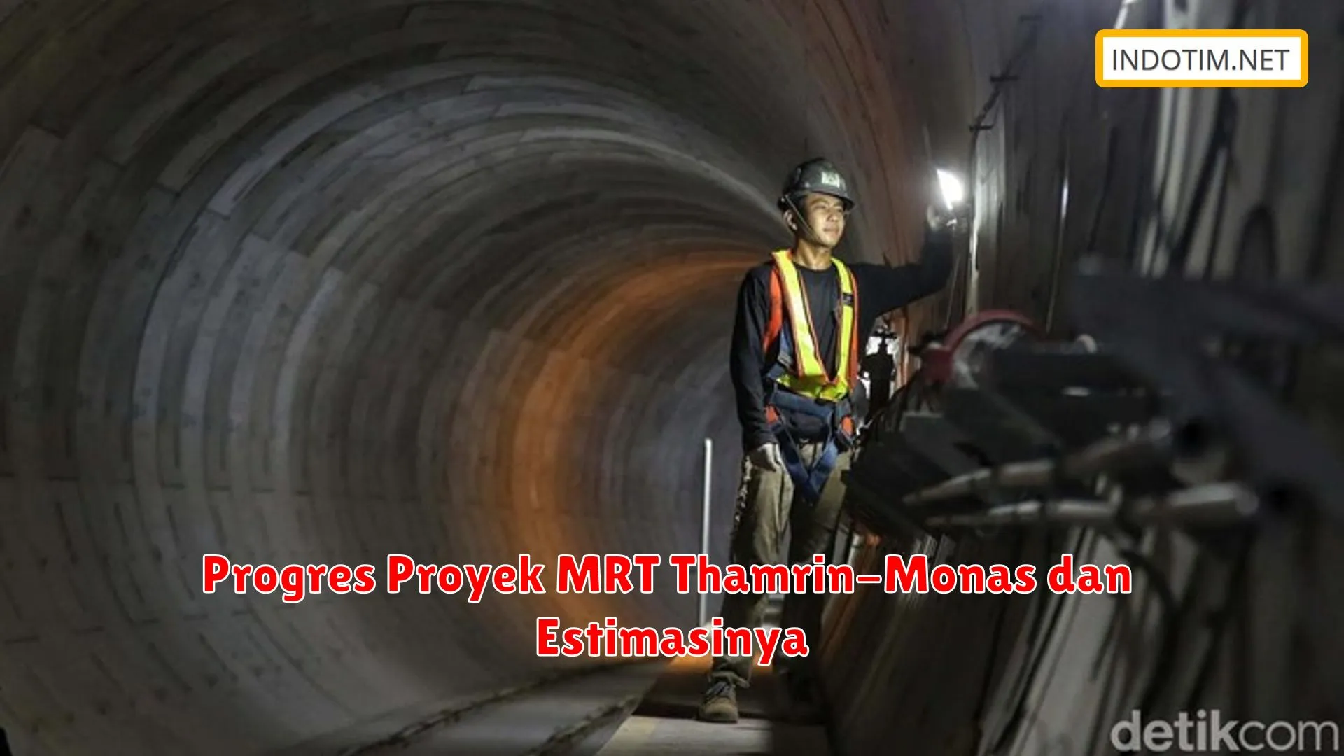 Progres Proyek MRT Thamrin-Monas dan Estimasinya