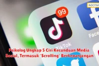 Psikolog Ungkap 5 Ciri Kecanduan Media Sosial, Termasuk 'Scrolling' Berkepanjangan