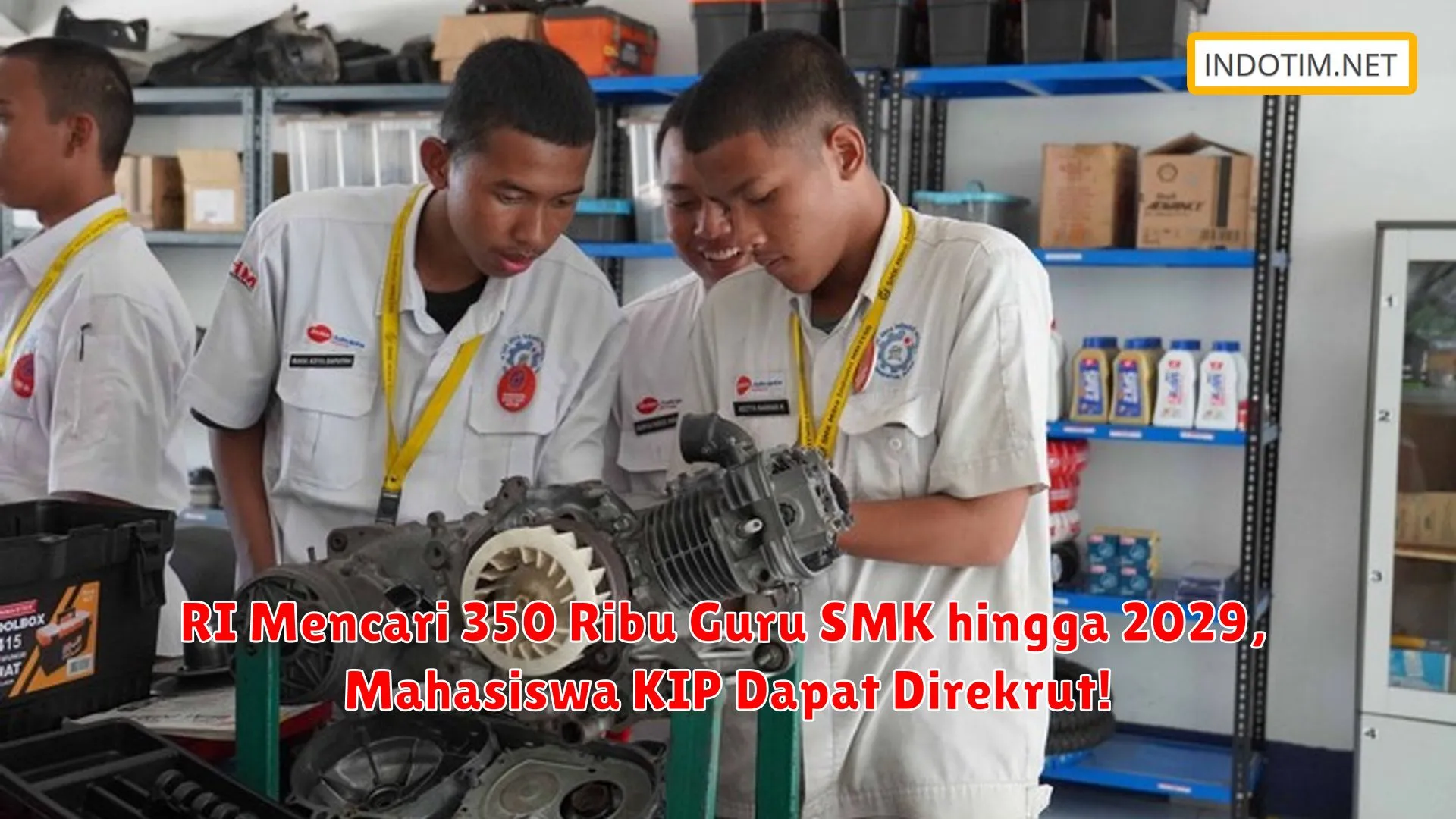 RI Mencari 350 Ribu Guru SMK hingga 2029, Mahasiswa KIP Dapat Direkrut!