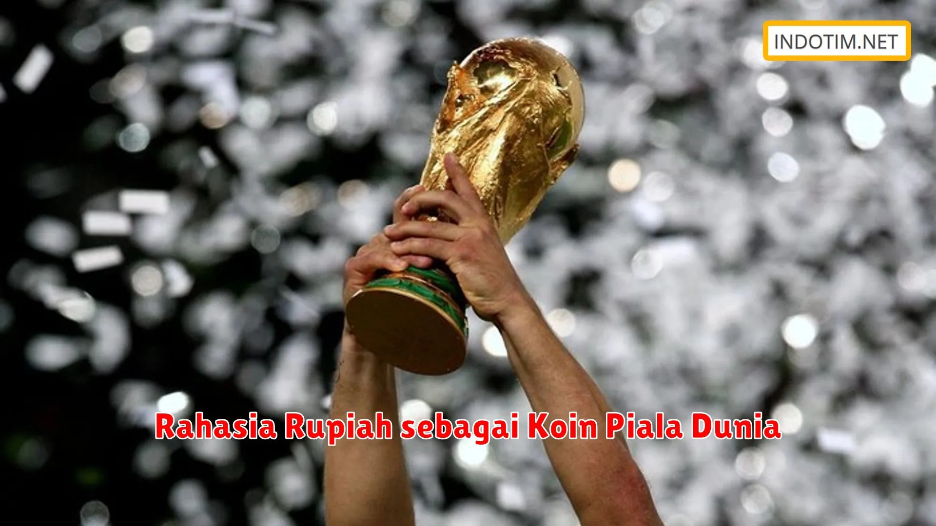 Rahasia Rupiah sebagai Koin Piala Dunia