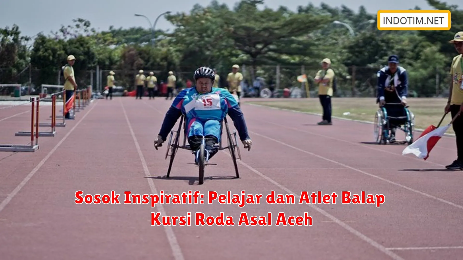 Sosok Inspiratif: Pelajar dan Atlet Balap Kursi Roda Asal Aceh