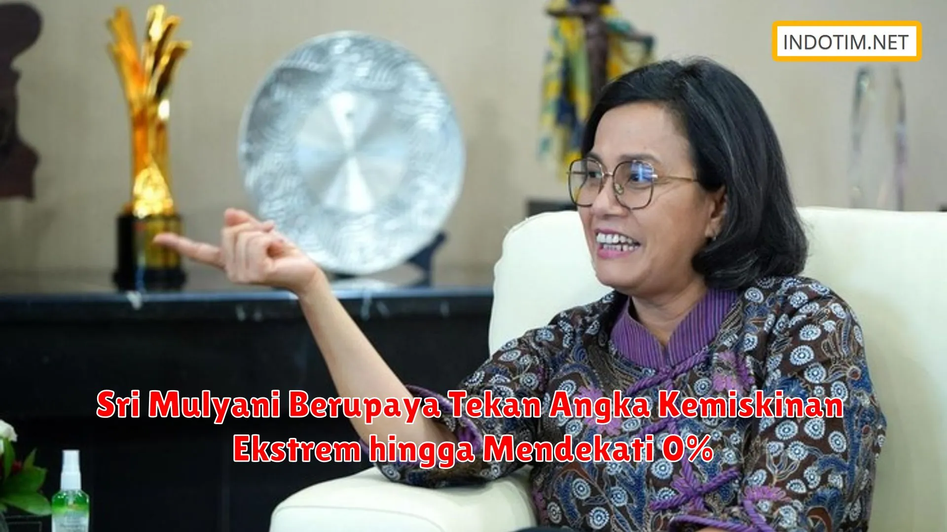 Sri Mulyani Berupaya Tekan Angka Kemiskinan Ekstrem hingga Mendekati 0%