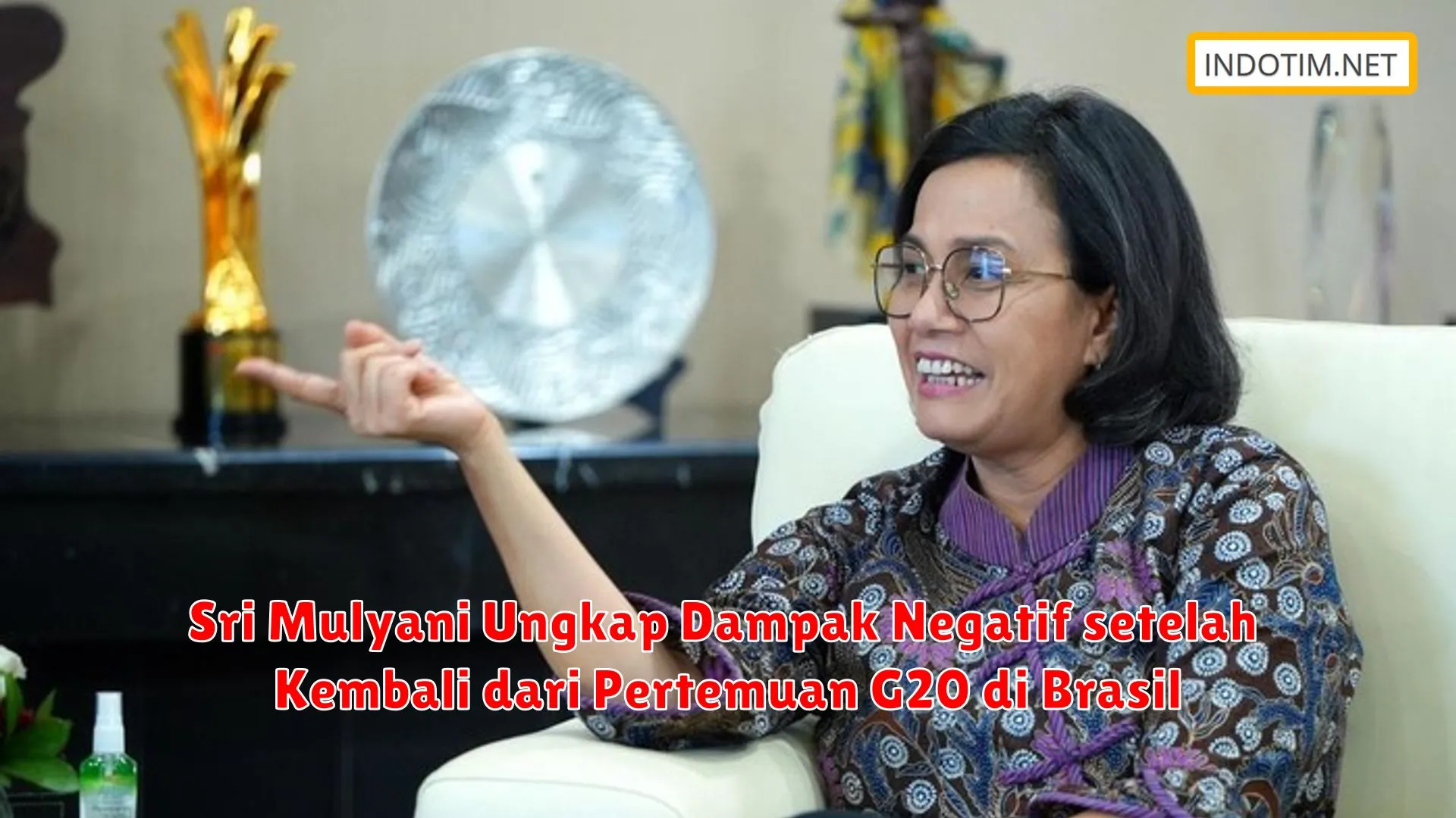 Sri Mulyani Ungkap Dampak Negatif setelah Kembali dari Pertemuan G20 di Brasil