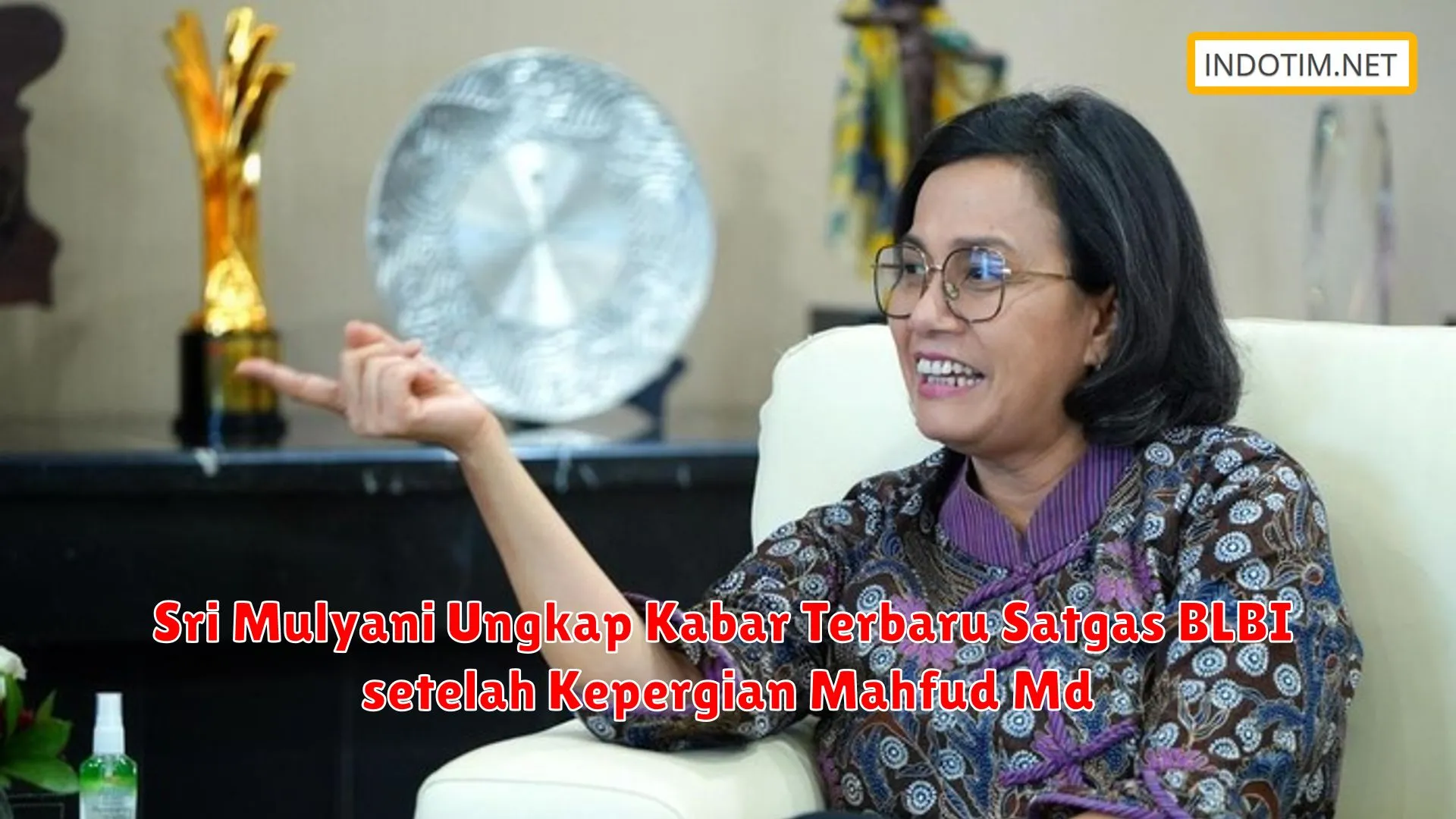 Sri Mulyani Ungkap Kabar Terbaru Satgas BLBI setelah Kepergian Mahfud Md