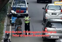 Start Hari Ini, 11 Pelanggaran Tertangkap Polisi di Operasi Keselamatan