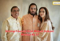 Strategi Financial Anak Mukesh Ambani: Manfaat Rp 2 T