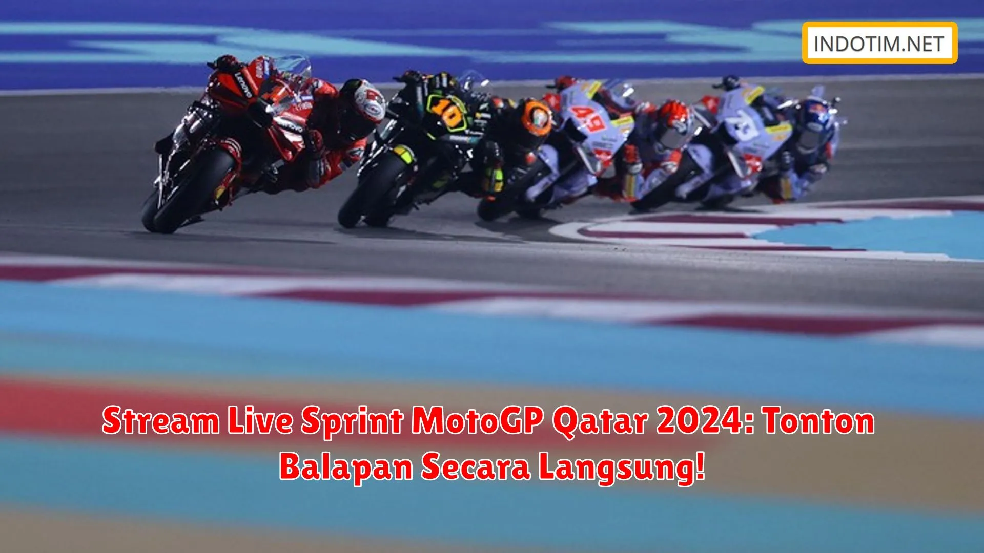 Stream Live Sprint MotoGP Qatar 2024: Tonton Balapan Secara Langsung!