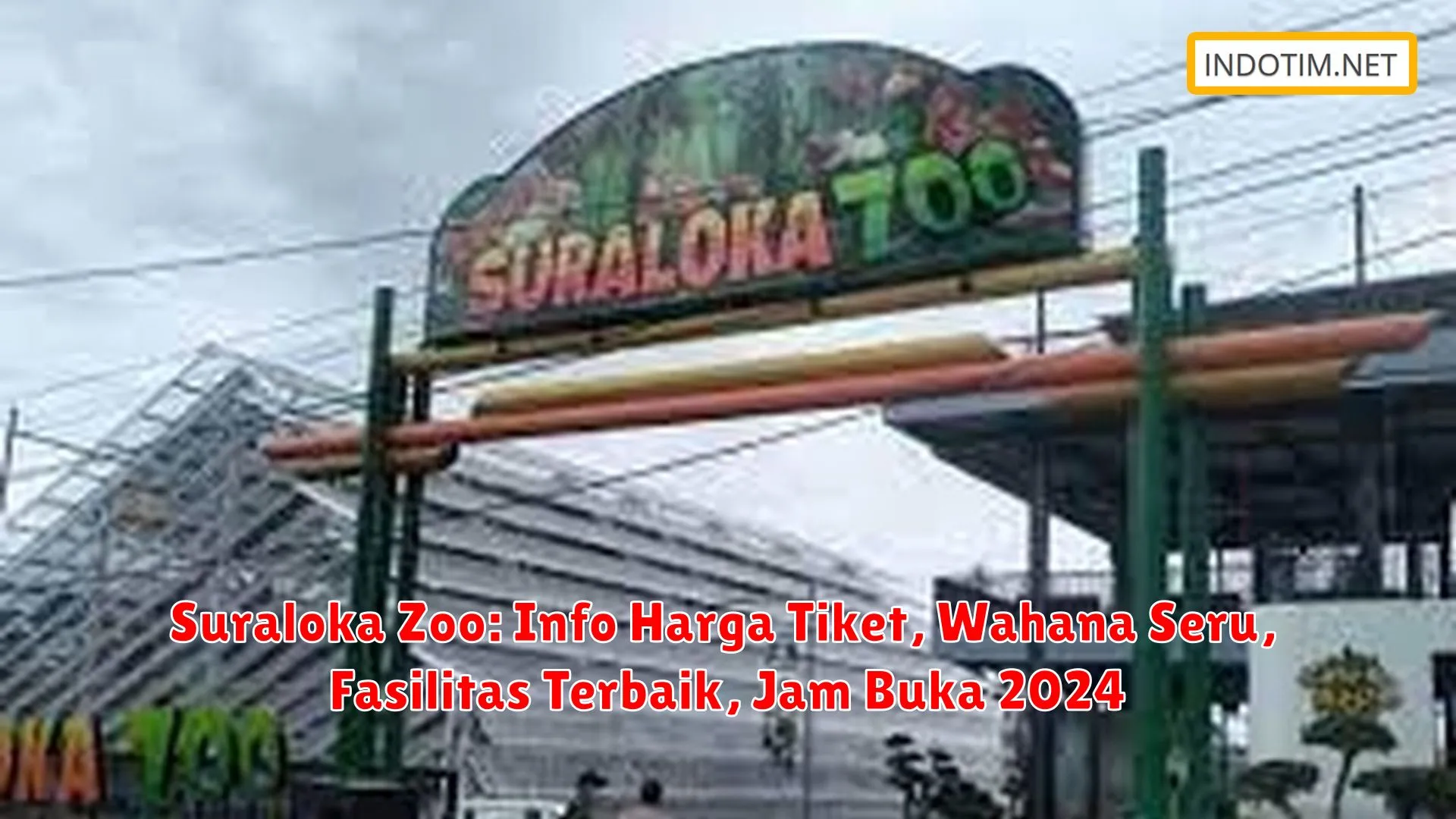 Suraloka Zoo: Info Harga Tiket, Wahana Seru, Fasilitas Terbaik, Jam Buka 2024