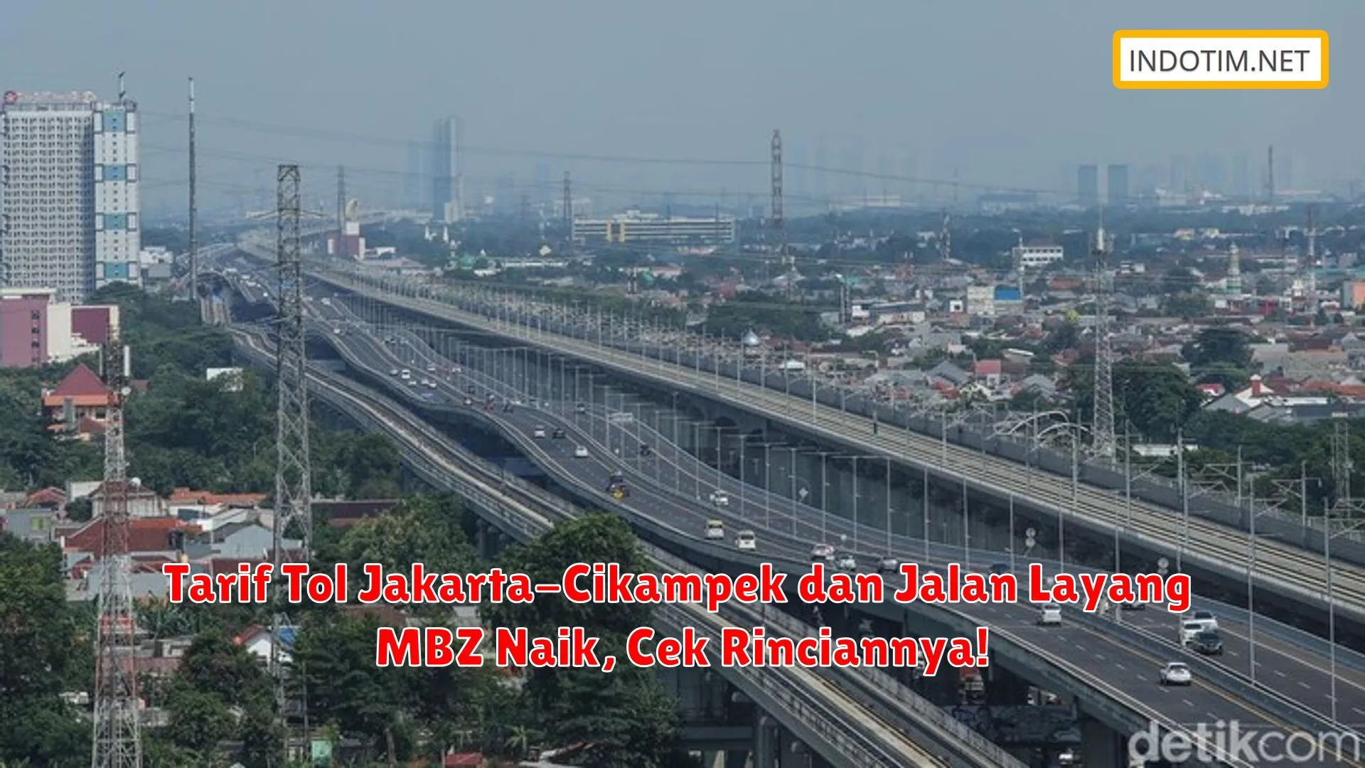 Tarif Tol Jakarta-Cikampek dan Jalan Layang MBZ Naik, Cek Rinciannya!