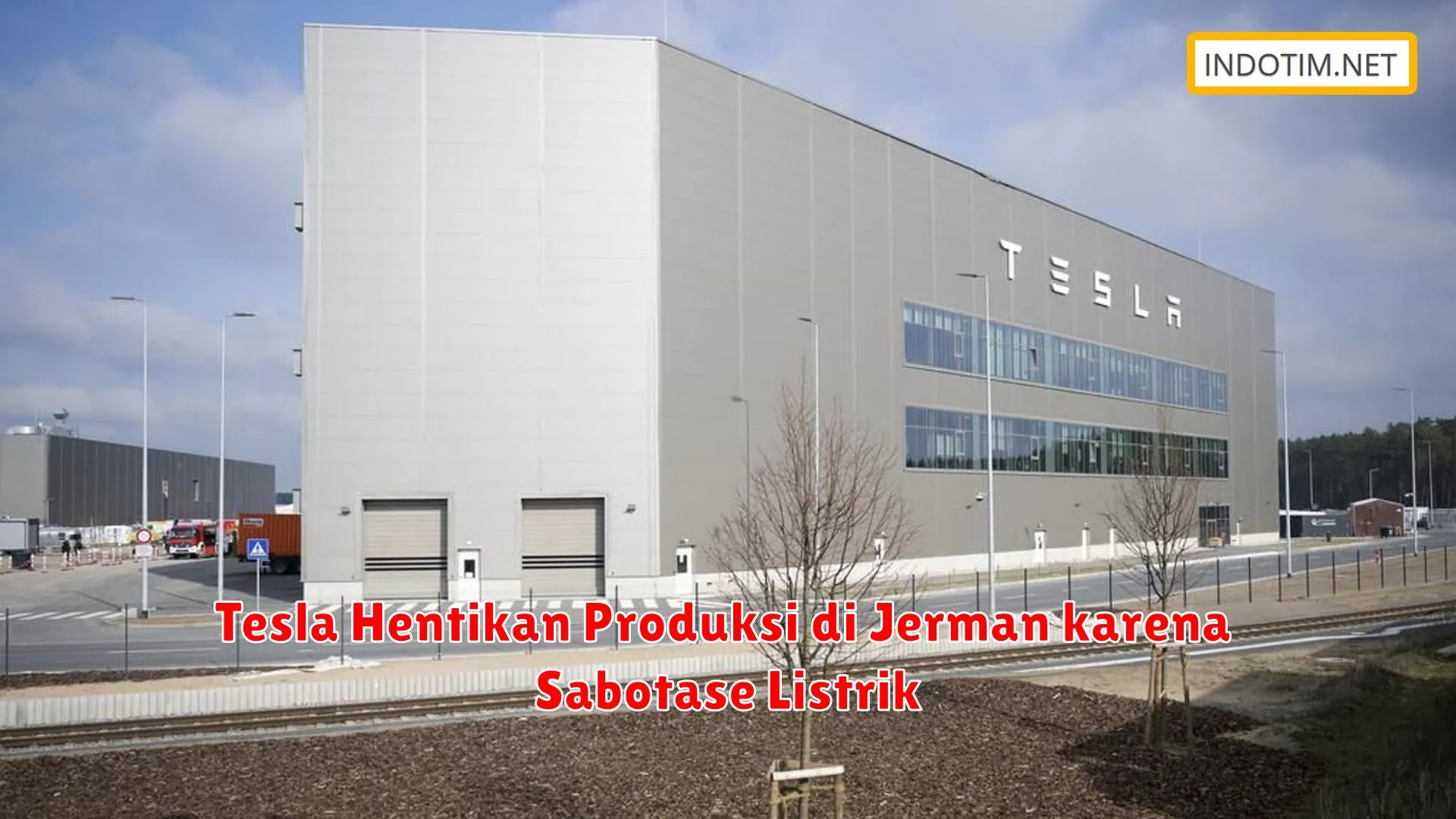 Tesla Hentikan Produksi di Jerman karena Sabotase Listrik