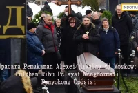 Upacara Pemakaman Alexei Navalny di Moskow: Puluhan Ribu Pelayat Menghormati Penyokong Oposisi