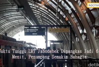 Waktu Tunggu LRT Jabodebek Dipangkas Jadi 6 Menit, Penumpang Semakin Bahagia