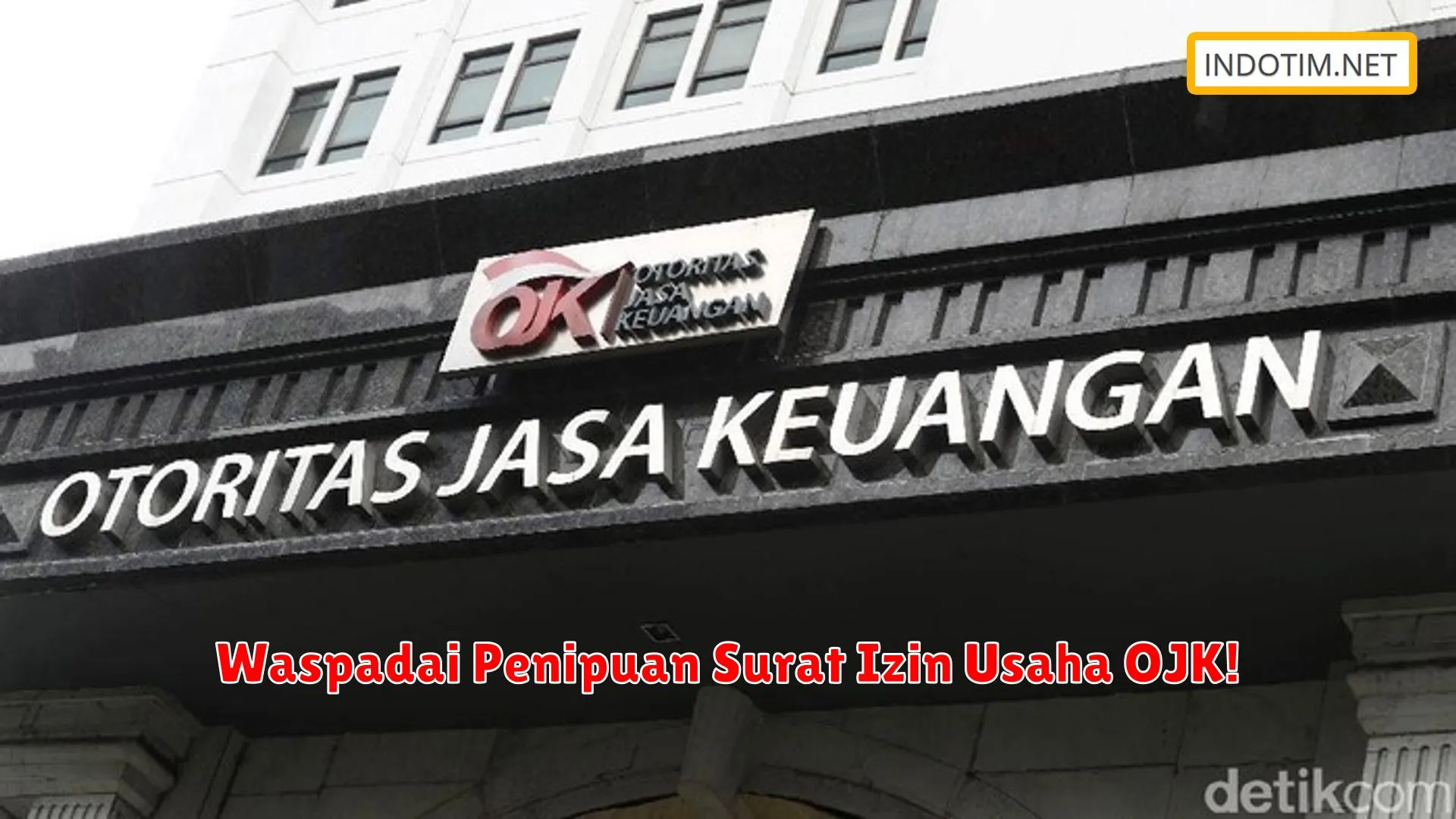 Waspadai Penipuan Surat Izin Usaha OJK!