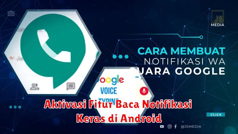 Aktivasi Fitur Baca Notifikasi Keras di Android