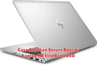 Cara Aktifkan Secure Boot di Laptop HP EliteBook 840