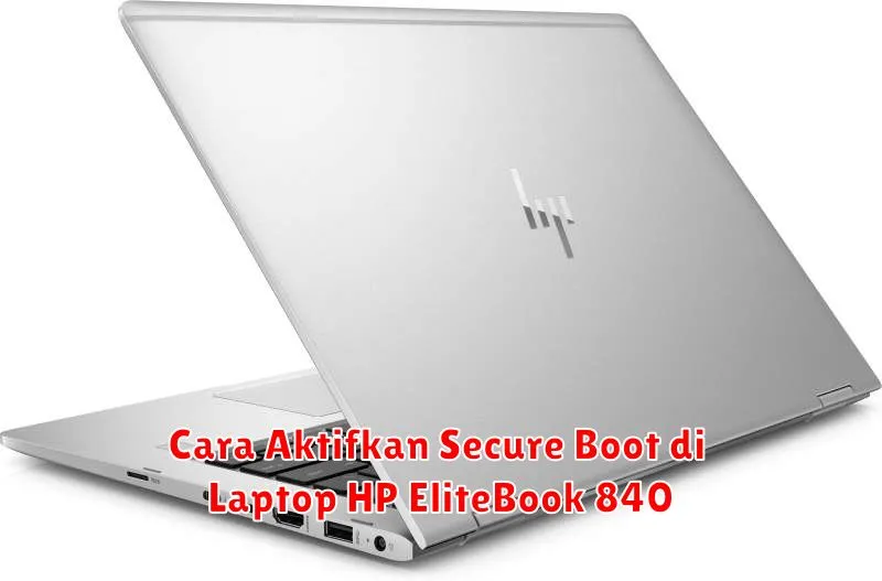 Cara Aktifkan Secure Boot di Laptop HP EliteBook 840