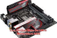 Cara Aktifkan Wake On LAN di Motherboard ASUS