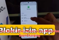 Cara Blokir Akses Kamera dan Mikrofon Saat Charging
