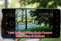 Cara Mengaktifkan Mode Kamera Ultra Wide di Android