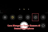 Cara Mengatur Timer Kamera di Semua Smartphone