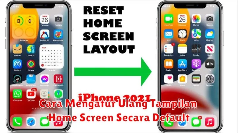 Cara Mengatur Ulang Tampilan Home Screen Secara Default